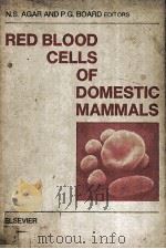 RED BOOD CELLS OF DOMESTIC MAMMALS 1983 PDF电子版封面 0444804552