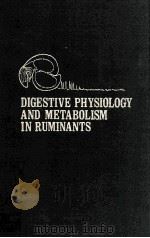 DIGESTIVE PHYSIOLOGY AND METABOLISM IN RUMINANTS PDF电子版封面 0852003153