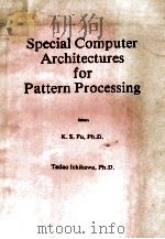 SPECIAL COMPUTER ARCHITECTURES FOR PATTERN PROCESSING EDITORS PDF电子版封面