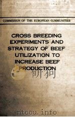 CROSS BREEDING EXPERIMENTS AND STRATEGY OF BEEF UTILIZATION TO INCREASE BEEF PRODUCTION PDF电子版封面