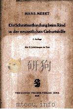 DIE SCNITTENTBINDUNG BEIM OIND IN DER NEUZEITLICHEN GEBURTSHILFE     PDF电子版封面     