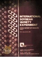 INTERNATIONAL SOYBEAN VARIETY EXPERIMENT FIFTH REPORT OF RESUL TS 1977 PDF电子版封面