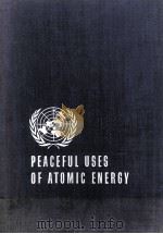 PROCEEDINGS OF THE INFERNATIONAL CONFERENCE ON THE PEACEFUL USES OF AROMIC ENERGY LOLUME 12 PDF电子版封面