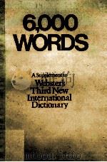 6.000 WORDS A SUPPLEMENT TO WEBSTER'S THIRD NEW INTERNATIONAL DICTIONARY（ PDF版）