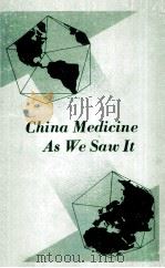 CHINA MEDICINE AS WE SAW IT 1974 PDF电子版封面