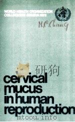 CERVICAL MUCUS IN HUMAN REPRODUCTION 1973 PDF电子版封面 8787473046