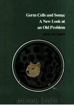 GERM CELLS AND SOMA:A NEW LOOK AT AN OLD PROBLEM 1981 PDF电子版封面 0300026943