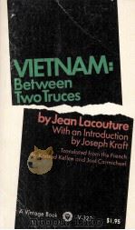 VIETNAM:BETWEEN TWO TRUCES 1966 PDF电子版封面 JEAN LACOUTURE