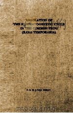 REGULATION OF THE SPERMATOGENETIC CYCLE IN THE COMMON FROG (RANA TEMPORARIA) PDF电子版封面