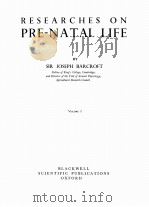 RESEARCHES ON PRE-NATAL LIFE VOLUME Ⅰ 1946 PDF电子版封面
