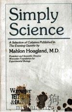 SIMPLY SCIENCE:A SELECTION OF COLUMNS PUBLISHED IN THE EVENING GAZETTE 1985 PDF电子版封面