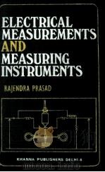 ELECTRICAL MEASUREENTS AND MEASURING INSTRUMENTS{A Textook for Engineering Students} 1979 PDF电子版封面 Rajendra Prasad