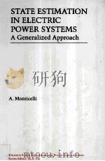 STATE ESTIMATION IN ELECTRIC POWER SYSTEMS A Generalized Approach 1999 PDF电子版封面 A.MONTICELLI