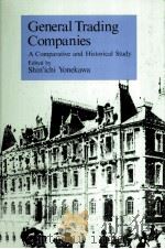 GENERAL TRADING COMPANIES A COMPARATIVE AND HISTORICALSTUDY（ PDF版）