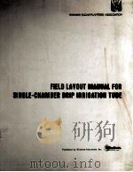 FIELD LAYOUT MANUAL FOR SINGLE-CHAMBER DRIP IRRIGATION TUBE（1976 PDF版）
