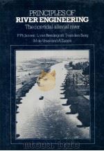 PRINCIPLES OF RIVER ENGINEERING THE NON-TIDAL ALLUVIAL RIVER 1979 PDF电子版封面 0273011391