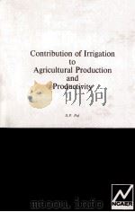CONTRIBUTION OF LRRIGATION TO AGRCULTURAL PRODUCTION ADN PRODUCTIVITY 1985 PDF电子版封面