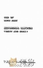 COLIN DAY DONALD ALCOCK ILLUSTRATING COMPUTERS (WITHOUT MUCH JARCON)（1982 PDF版）