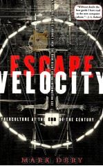 ESCAPE VELOCITY CYBERCULTURE AT THE END OF THE CENTURY 1996 PDF电子版封面 080213520X