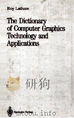 THE DICTIONARY OF COMPUTER GRAPHICS TECHNOLOGY AND APPLICATIONS WITH 19 DIAGRAMS 1991 PDF电子版封面 0387975403;3540975403