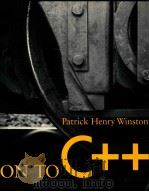 ON TO C++ PATRICK HENRY WINSTON PROFESSOR OF COMPUTER SCIENCE MASSACHUSETTS INSTITUTE OF TECHNOLOGY 1994 PDF电子版封面 0201580438