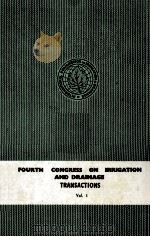 FOURTH CONGRESS ON IRRIGATION AND DRAINAGE QUATRIEME CONGRES DES IRRIGATIONS ET DU DRAINAGE TRANSACT（ PDF版）