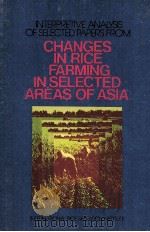 CHANGES IN RICE FARMING IN SELECTED AREAS OF ASIA PDF电子版封面