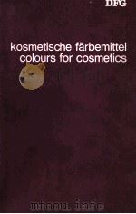DEUTSCHE FORSCHUNGSGEMEINSCHAFT KOSMETISCHE FARBEMITTEL COLOURS FOR COSMETICS 1977 PDF电子版封面 3764616849