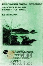 ENVIRONMENTAL COASTAL DEVELOPMENT:A RESOURCE STUDY AND STRATEGY FOR SORELL UNIVERSITY OF TASMANIA EN   1983  PDF电子版封面  0850912166   