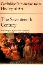 CAMBRIDGE INTRODUCTION TO THE HISTORY OF ART THE SEVENTEENTH CENTURY 1981 PDF电子版封面 0521221625;0521293766