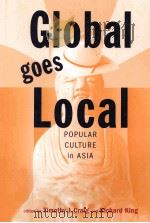 GLOBAL GOES LOCAL POPULAR CULTURE IN ASIA（ PDF版）