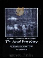 TEST BANK TO ACCOMPANY JAMES W.VANDER ZANDEN THE SOCIAL EXPERIENCE AN INTRODUCTION TO SOCIOLOGY SECO 1990 PDF电子版封面 9780070669864