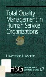 TOTAL QUALITY MANAGEMENT IN HUMAN SERVICE ORGANIZATION 1993 PDF电子版封面 0803949499