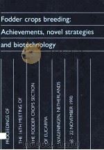 FODDER CROPS BREEDING:ACHIEVEMENTS NOVEL STRATEGIES AND BIOTECHNOLOGY PDF电子版封面 A.P.M.DEN NIJS AND A.ELGERSMA