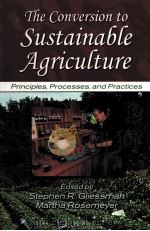 THE CONVERSION TO SUSTAINABLE AGRICULTURE PDF电子版封面 0849319174