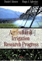 AGRICULTURAL IRRIGATION RESEARCH PROGRESS     PDF电子版封面  1604565799   