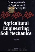 AGRICULTURAL ENGINEERING SOIL MECHANICS PDF电子版封面 0444880801