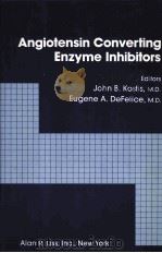 ANGIOTENSIN CONVERTING ENZYME INHIBITORS 1987 PDF电子版封面 0854142402