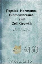 PEPTIDE HORMONES BIOMEMBRANES AND CELL GROWTH 1984 PDF电子版封面