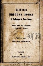 SELECTED POPULAR SONGS A COLLETION OF FORTY SONGS     PDF电子版封面     