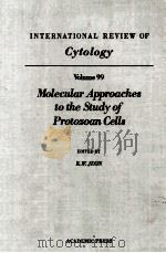 MOLECULAR APPROACHES TO THE STUDY OF PROTOZOAN CELLS 1986 PDF电子版封面 0123644992
