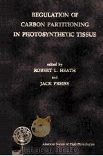 REGULATION OF CARBON PARTITIONING IN PHOTOSYNTHETIC TESSUE PDF电子版封面