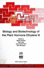 BIOLOGY AND BIOTECHNOLOGY OF THE PLANT HORMONE ETHYLENE III PDF电子版封面 1586033468