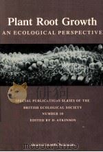 PLANT ROOT GROWTH AN ECOLOGICAL PERSPECTIVE SPECIAL PUBLICATIONS SERIES OF THE BRITISH ECOLOGICAL SO 1991 PDF电子版封面 0632027576