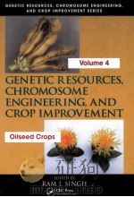 GENETIC RESOURCES CHROMOSOME ENGINEERING AND CROP IMPROVEMENT OILSEED CROPS VOLUME 4 PDF电子版封面 0849336392