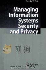 MANAGING INFORMATION SYSTEMS SECURITY AND PRIVACY PDF电子版封面 3540281037