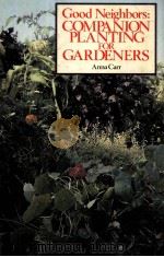 GOOD NEIGHBORS:COMPANION PLANTING FOR GARDENERS     PDF电子版封面  0878575308   