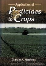 APPLICATION OF PESTICIDES TO CROPS PDF电子版封面 1860941680