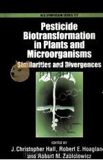 PESTICIDE BIOTRANSFORMATION IN PLANTS AND MICROORGANISMS PDF电子版封面 0841237042
