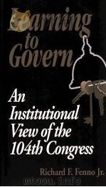 LEARNING TO GOVERN  AN INSTITUTIONAL VIEW OF THE 104TH CONGRESS（1997 PDF版）